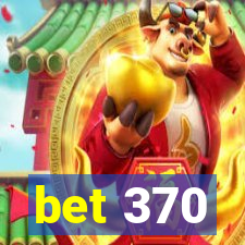 bet 370